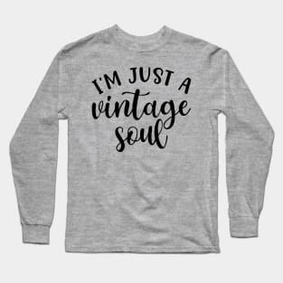 I’m Just A Vintage Soul Thrifting Antique Cute Funny Long Sleeve T-Shirt